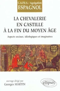 La chevalerie en Castille à la fin du Moyen-Age.
