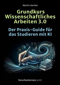 Grundkurs Wissenschaftliches Arbeiten 3.0