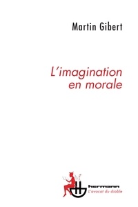 Martin Gibert - L'imagination en morale.
