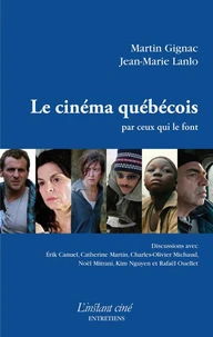 Le cinema quebecois par ceux qui le font