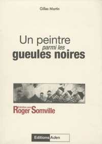 Un peintre parmi les gueules noires