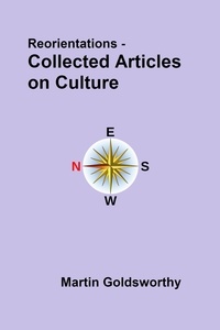  Martin Goldsworthy - Reorientations - Collected Articles On Culture.