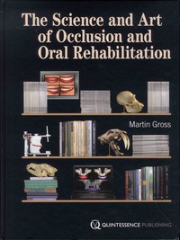 Martin Gross - The Science and Art of Occlusion and Oral Rehabilitation.