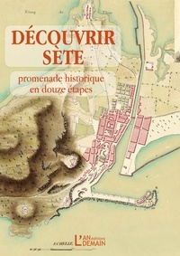 Martin Guillemot - Découvrir Sète - promenade historique en douze étapes.