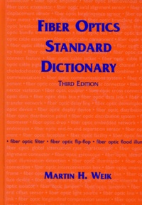 Martin-H Weik - Fiber Optics Standard Dictionary.