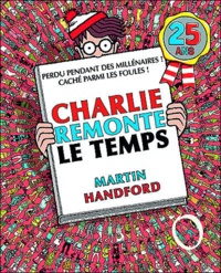 Martin Handford - Charlie remonte le temps.