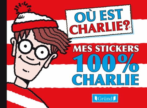 Martin Handford - Mes stickers 100 % Charlie - Où est Charlie ?.