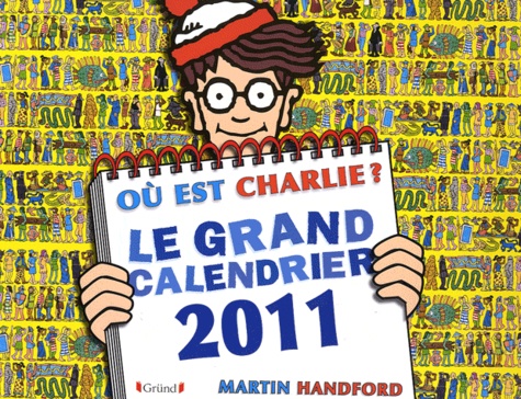 Martin Handford - Où est Charlie ? - Le grand calendrier 2011.