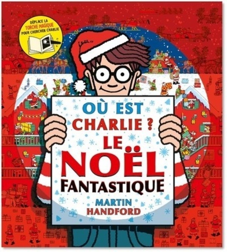 Où est Charlie ? - Le Noël fantastique de Martin Handford - Album - Livre -  Decitre