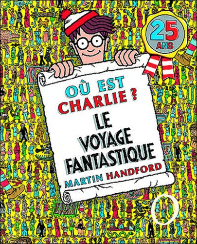 Martin Handford - Où est Charlie ? Le voyage fantastique.
