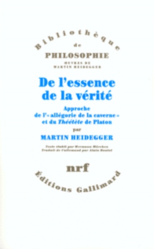 Martin Heidegger - De l'essence de la vérité - Approche de l'allégorie de la caverne et du Théétète de Platon.
