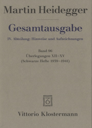 Martin Heidegger - Gesamtausgabe - IV : Abteilungen, Band 96 Überlegungen XII - XV.