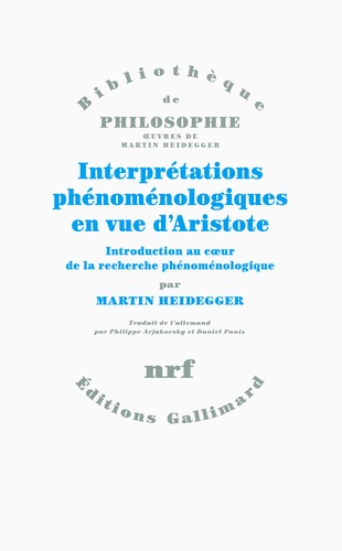 Interprétations phénoménologiques en vue d'Aristote. Introduction au coeur de la recherche phénoménologique