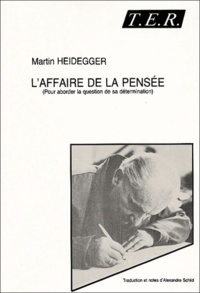 Martin Heidegger - L'affaire de la pensé (pour aborder la question de la determination).