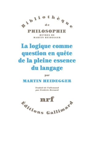 Martin Heidegger - La logique comme question en quête de la pleine essence du langage.