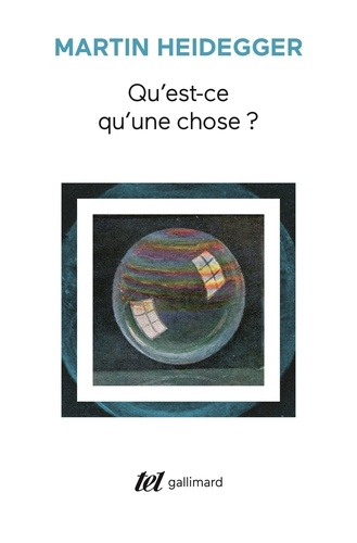 Martin Heidegger - Qu'est-ce qu'une chose ?.