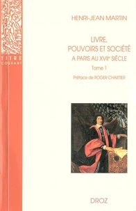 Livre, pouvoirs et société à Paris au XVIIe siècle (1598-1701)