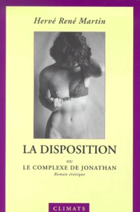 L'Origine Du Monde Tome 3 : La Disposition Ou Le Complexe De Jonathan