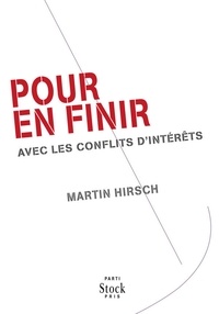 Martin Hirsch - Pour en finir - avec les conflits d'intérêt.