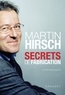 Martin Hirsch - Secrets de fabrication.