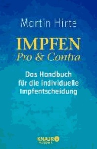 Martin Hirte - Impfen Pro & Contra - Das Handbuch für die individuelle Impfentscheidung.