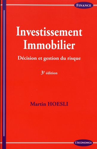 Investissement immobilier. Décision et gestion du risque 3e édition