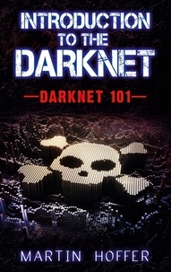 Martin Hoffer - Introduction to the Darknet - Darknet 101.
