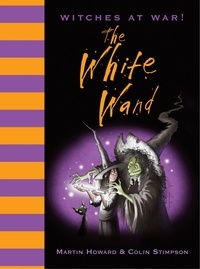 Martin Howard - Witches at War! The White Wand.