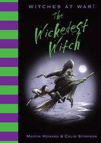 Martin Howard - Witches at War!: The Wickedest Witch.