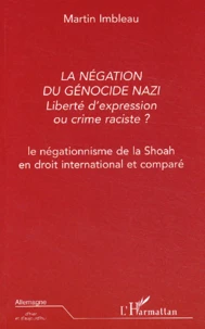 La négation du génocide nazi, liberté d'expression ou crime raciste ?