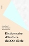 Martin Ivernel et Jean Garrigues - Dictionnaire d'histoire du XXe siècle.