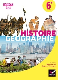 Martin Ivernel et Benjamin Villemagne - Histoire Géographie 6e - Manuel de l'élève.