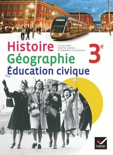 Martin Ivernel et Benjamin Villemagne - Histoire Géographie Education civique 3e - Manuel élève.