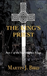  Martin J Bird - The King's Priest - The Four Masters Series, #1.
