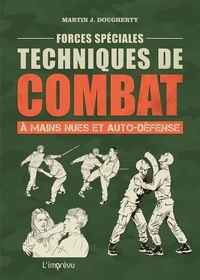Martin-J Dougherty - Forces spéciales - Techniques de combat à mains nues et auto-défense.