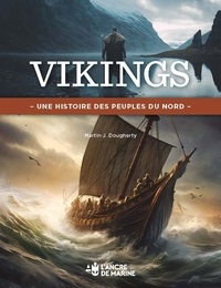 Martin J. Dougherty - Vikings - Une histoire des peuples du nord.