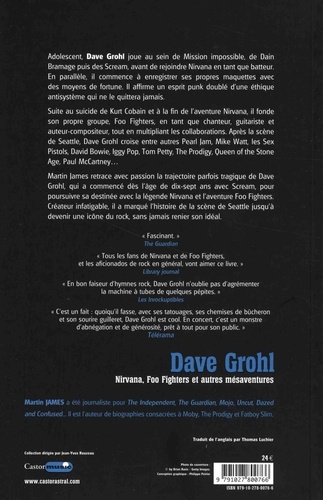 Dave Grohl. Nirvana, Foo Fighters et autres mésaventures