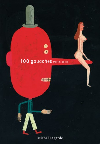 Martin Jarrie - 100 gouaches.
