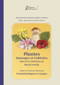 Plantes sauvages et cultivees des sucs yssingelais. Massif Central
