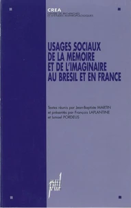 Usages Sociaux De La Memoire Et De L'Imaginaire En Bresil Et En France
