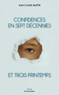Confidences en sept décennies et trois printemps