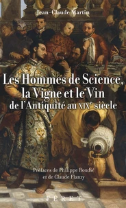 Les Hommes de science, la vigne et le vin de l'Antiquité au XIXe siècle