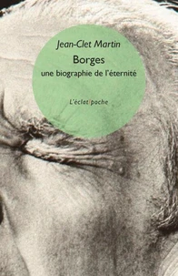Borges. Une biographie de l'éternité