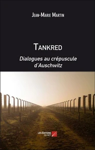 Tankred, dialogues au crépuscule d'Auschwitz