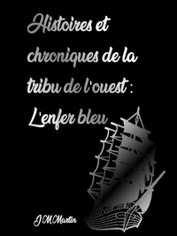 Histoires et chroniques de la tribu de l'Ouest