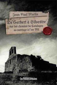 De Gerbert à Silvestre sur les chemins de Catalogne au passage à l'an Mil