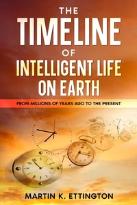 The Timeline of Intelligent Life on Earth