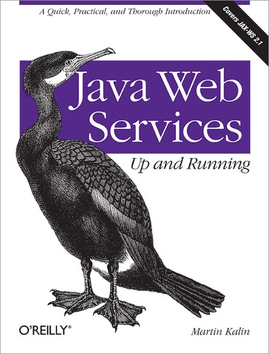 Martin Kalin - Java Web Services: Up and Running - A quick, practical, and thorough introduction.