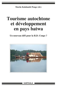 Tourisme autochtone et développement en pays batwa