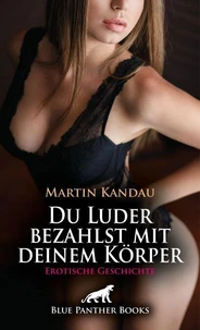 Du Luder bezahlst mit deinem Körper | Erotische Geschichte